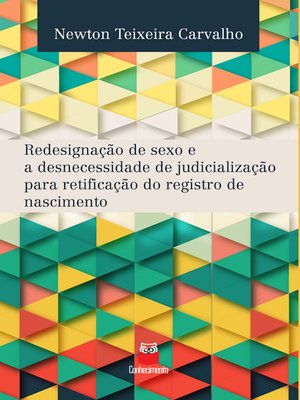 cover image of Redesignação de sexo e a desnecessidade de judicialização para retificação do registro de nascimento